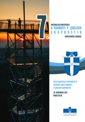 Naslovnica za 7. Nacionalna konferenca o varnosti v lokalnih skupnostih : Policijsko delo v skupnosti in zagotavljanje varnosti v lokalnih skupnostih: konferenčni zbornik