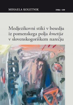 Naslovnica za Medjezikovni stiki v besedju iz pomenskega polja kmetija v slovenskogoriškem narečju