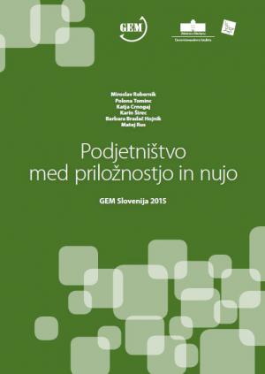 Naslovnica za Podjetništvo med priložnostjo in nujo: GEM Slovenija 2015