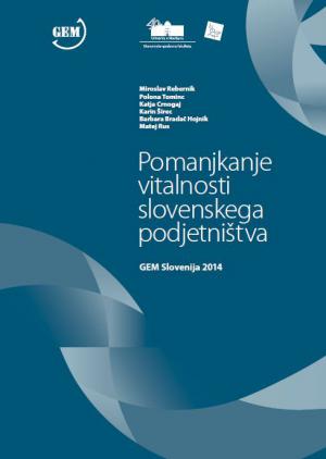 Naslovnica za Pomanjkanje vitalnosti slovenskega podjetništva: GEM Slovenija 2014