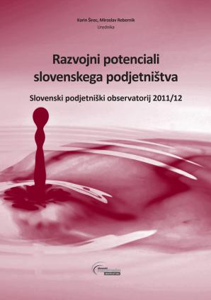 Naslovnica za Razvojni potenciali slovenskega podjetništva: Slovenski podjetniški observatorij 2011/12