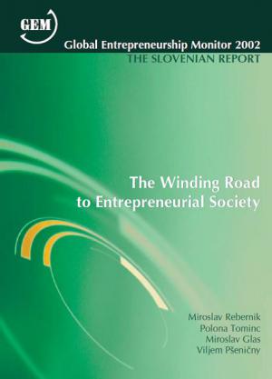 Naslovnica za Global Entrepreneurship Monitor Slovenija 2002: the Slovenian Report : the Winding Road to Entrepreneurial Society