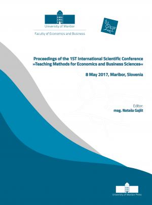 Naslovnica za Proceedings of the 1st International Scientific Conference "Teaching Methods for Economics and Business Sciences", 8 May 2017, Maribor, Slovenia