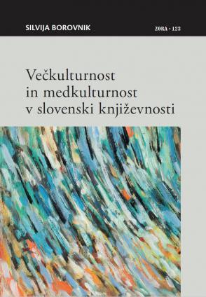 Naslovnica za Večkulturnost in medkulturnost v slovenski književnosti
