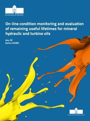 Naslovnica za On-line Condition Monitoring and Evaluation of Remaining Useful Lifetimes for Mineral Hydraulic and Turbine Oils