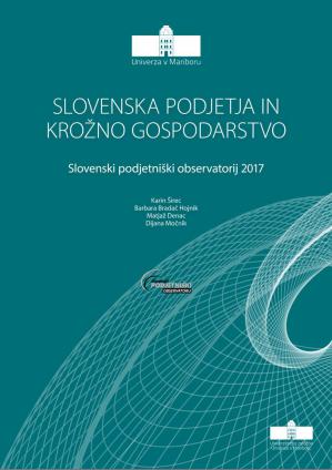 Naslovnica za Slovenska podjetja in krožno gospodarstvo: Slovenski podjetniški observatorij 2017