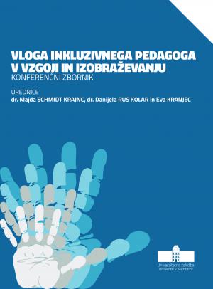 Naslovnica za Vloga inkluzivnega pedagoga v vzgoji in izobraževanju: konferenčni zbornik