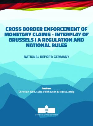Naslovnica za Cross border Enforcement of Monetary Claims - Interplay of Brussels I A Regulation and National Rules: National Report: Germany
