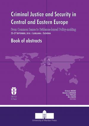 Naslovnica za Criminal Justice and Security in Central and Eastern Europe: From Common Sense to Evidence-based Policy-making: Book of Abstracts