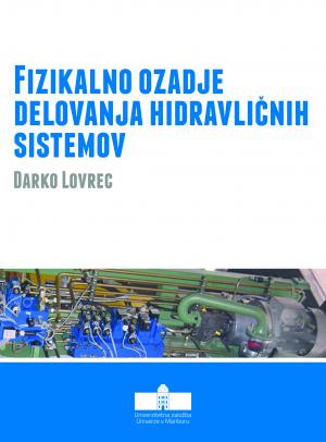 Naslovnica za Fizikalno ozadje delovanja hidravličnih sistemov
