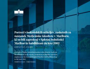 Naslovnica za Portreti visokošolskih učiteljev, zaslužnih za nastanek Medicinske fakultete v Mariboru, ki so bili zaposleni v Splošni bolnišnici Maribor in habilitirani do leta 2002: Tempus fugit / čas beži