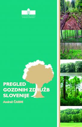 Naslovnica za Pregled gozdnih združb Slovenije: učbenik za izbirni predmet za 2. in 3. letnik na dodiplomskem študiju Ekologija z naravovarstvom na Fakulteti za naravoslovje in matematiko Univerze v Mariboru
