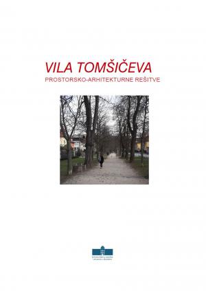 Naslovnica za Vila Tomšičeva: Prostorsko-arhitekturne rešitve