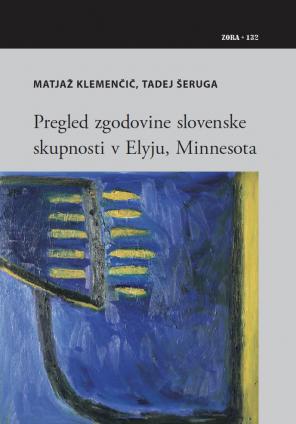 Naslovnica za Pregled zgodovine slovenske skupnosti v Elyju, Minnesota