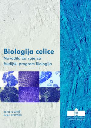 Naslovnica za Biologija celice: Navodila za vaje za študijski program Biologija