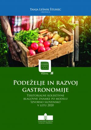 Naslovnica za Podeželje in razvoj gastronomije v Sloveniji: Teritorialne kolektivne blagovne znamke po modelu 'Izvorno slovensko' v letu 2020