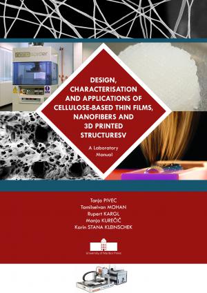 Naslovnica za Design, Characterisation and Applications of Cellulose-Based Thin Films, Nanofibers and 3D Printed Structures: A Laboratory Manual