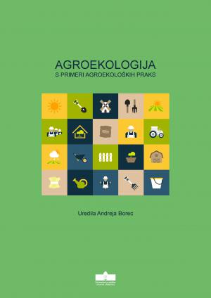 Naslovnica za Agroekologija s primeri agroekoloških praks
