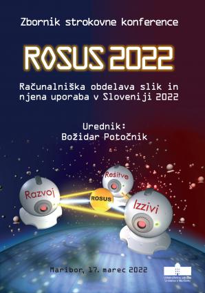 Naslovnica za ROSUS 2022 - Računalniška obdelava slik in njena uporaba v Sloveniji 2022: Zbornik 16. strokovne konference