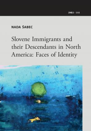 Naslovnica za Slovene Immigrants and their Descendants in North America: Faces of Identity