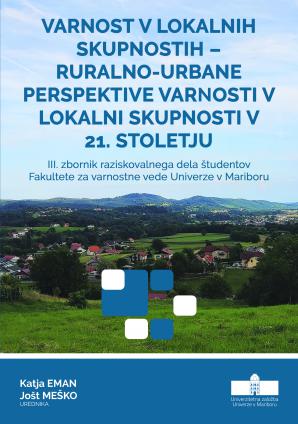 Naslovnica za Varnost v lokalnih skupnostih – Ruralno-urbane perspektive varnosti v lokalni skupnosti v 21. stoletju: III. zbornik raziskovalnega dela študentov Fakultete za varnostne vede Univerze v Mariboru