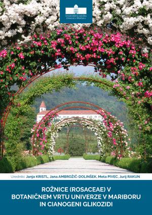 Naslovnica za Rožnice (Rosaceae) v Botaničnem vrtu Univerze v Mariboru in cianogeni glikozidi