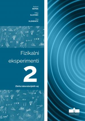 Naslovnica za Fizikalni eksperimenti 2: Zbirka laboratorijskih vaj