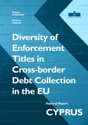 Naslovnica za Diversity of Enforcement Titles in Cross-border Debt Collection in the EU: National Report: Cyprus