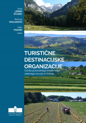 Naslovnica za Turistične destinacijske organizacije: Gonila povezanega kreativnega zelenega razvoja in trženja