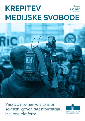 Naslovnica za Krepitev medijske svobode: Varstvo novinarjev v Evropi, sovražni govor, dezinformacije in vloga platform
