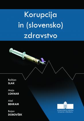Naslovnica za Korupcija in (slovensko) zdravstvo