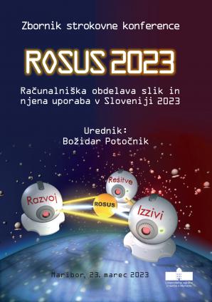 Naslovnica za ROSUS 2023 - Računalniška obdelava slik in njena uporaba v Sloveniji 2023: Zbornik 17. strokovne konference