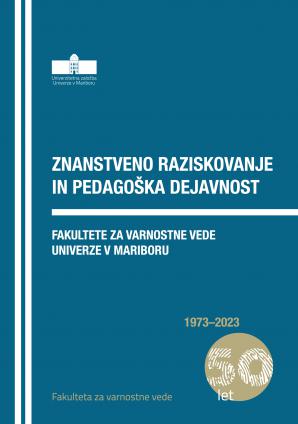 Naslovnica za Znanstveno raziskovanje in pedagoška dejavnost Fakultete za varnostne vede Univerze v Mariboru (1973–2023)