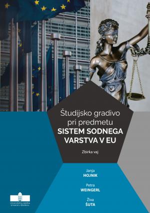 Naslovnica za Študijsko gradivo pri predmetu Sistem sodnega varstva v EU: Zbirka vaj